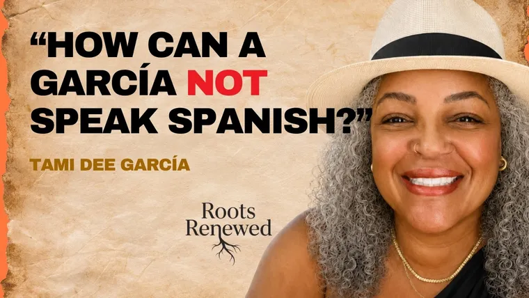 Roots Renewed episode: How Can a García Not Speak Spanish?