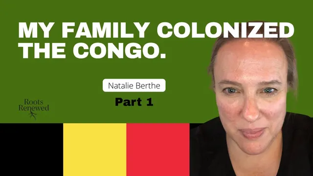 Roots Renewed episode: My Family Colonized the Congo. (Part 1)