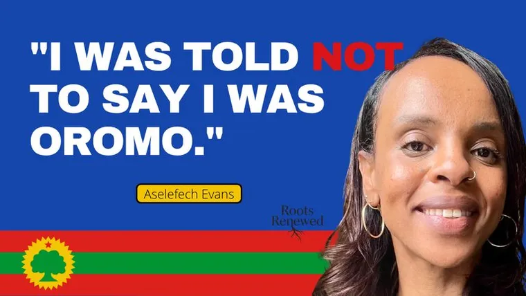 Roots Renewed episode: She Hid Her Oromo Identity for 30 Years. Then She Learned Why.