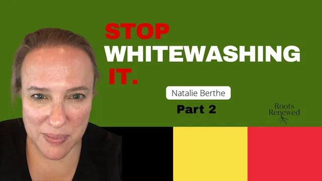 Roots Renewed episode: Stop Whitewashing It. (Part 2)